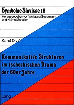 Kommunikative Strukturen im tschechischen Drama der 60er Jahre (Symbolae Slavicae, Band 16)