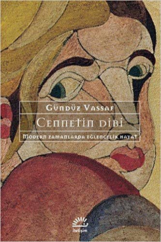 Cennetin Dibi: Modern Zamanlarda Eğlencelik Hayat indir