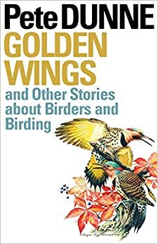 Golden Wings and Other Stories about Birders and Birding (Corrie Herring Hooks Series, Band 56)