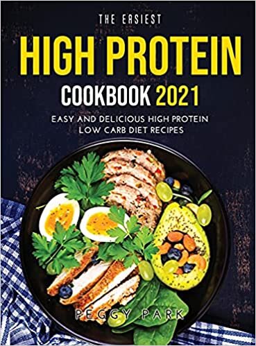 The Easiest High Protein Cookbook 2021: Easy and Delicious High Protein Low Carb Diet Recipes indir