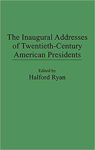 The Inaugural Addresses of Twentieth-century American Presidents (Praeger Series in Political Communication)