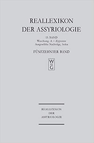 Reallexikon Der Assyriologie Und Vorderasiatischen Archäologie. Band 15
