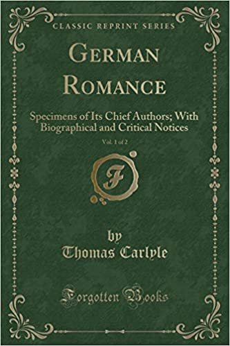 German Romance, Vol. 1 of 2: Specimens of Its Chief Authors; With Biographical and Critical Notices (Classic Reprint)