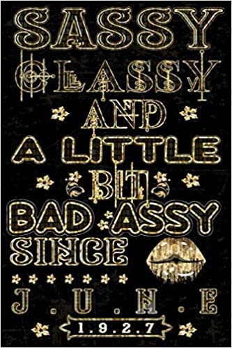 Sassy Classy And A Little Bit Bad Assy Since June 1927: Gold Lips Journal Composition Notebook-Vintage Birthday Gifts For Him And Her: Vintage 1927 Birthday Gifts For Men And Women-June Diary