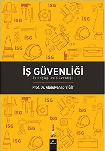 İş Güvenliği: İş Sağlığı ve Güvenliği