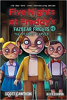 Fazbear Frights 09. The Puppet Carver: Five Nights at Freddy's (Five Nights at Freddy's: Fazbear Frights, Band 9)