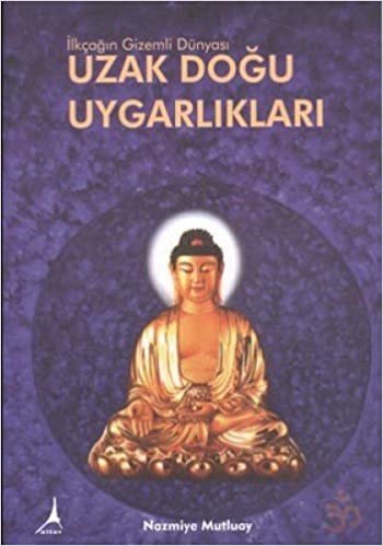 UZAK DOĞU UYGARLIKLARI: İlkçağın Gizemli Dünyası indir