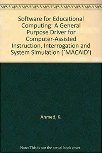 Software for Educational Computing: A General Purpose Driver for Computer-Assisted Instruction, Interrogation and System Simulation (`MACAID')