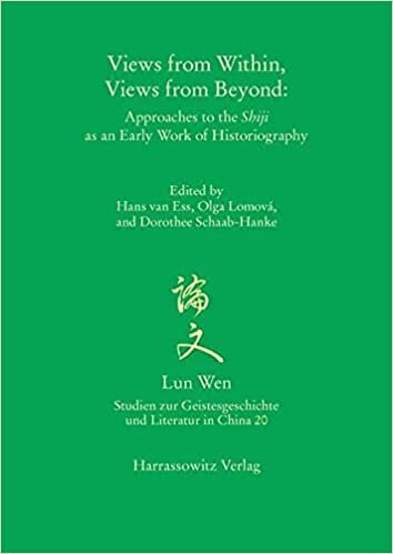Views from Within, Views from Beyond:: Approaches to the Shiji as an Early Work of Historiography. Edited by Hans van Ess, Olga Lomová, and Dorothee ... und Literatur in China, Band 20) indir