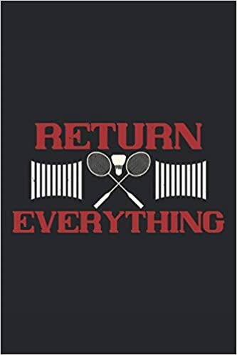 Return Everything: Lined Notebook Journal ToDo Exercise Book or Diary (6" x 9" inch) with 120 pages