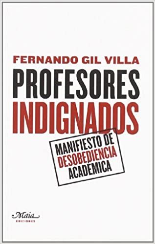 Profesores indignados: Manifiesto de desobediencia académica (Claves para comprender la sociología)