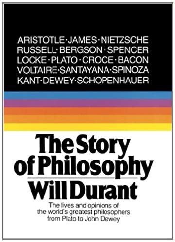 Story of Philosophy: The Lives and Opinions of the World's Greatest Philosophers indir