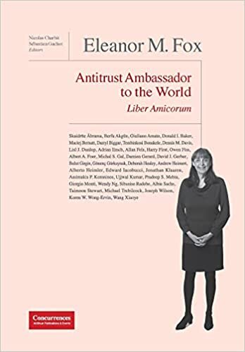 Eleanor M. Fox Liber Amicorum: Antitrust Ambassador to the world