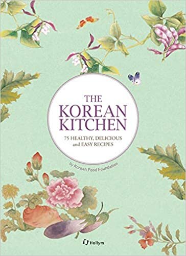 The Korean Kitchen: 75 Healthy, Delicious and Easy Recipes