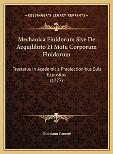 Mechanica Fluidorum Sive De Aequilibrio Et Motu Corporum Fluidorum: Tractatus In Academicis Praelectionibus Suis Expositus (1777) indir