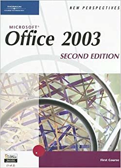 New Perspectives on Microsoft Office 2003: First Course (New Perspectives (Course Technology Paperback))
