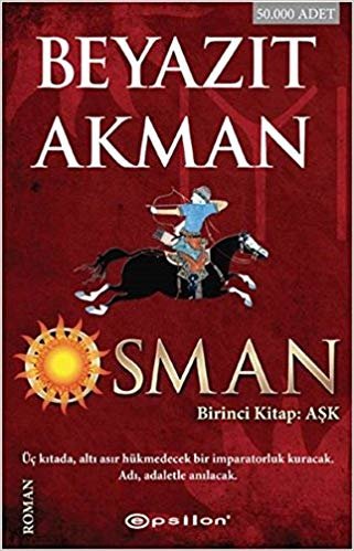 Osman Birinci Kitap - Aşk: Üç kıtada, altı asır hükmedecek bir imparatorluk kuracak. Adı, adaletle anılacak.