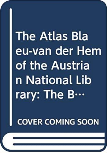 The Atlas Blaeu-Van Der Hem of the Austrian National Library, Volume III: The British Isles, Northern and Eastern Europe. Descriptive Catalogue of Volumes 18-24 of the Atlas