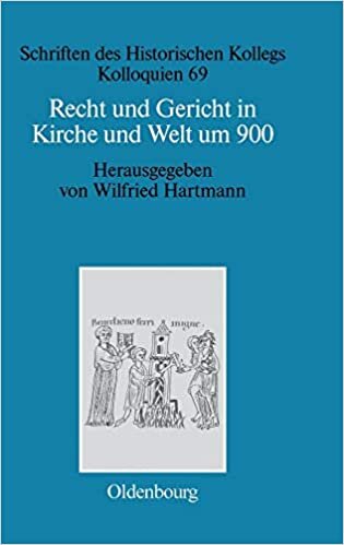 Recht und Gericht in Kirche und Welt um 900 (Schriften Des Historischen Kollegs)