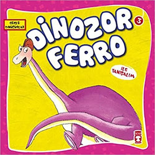 Güçlü Dinozorlar Dinozor Ferro İle Tanışalım