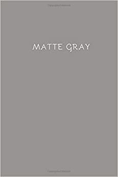 Matte Gray: Matte Notebook, Journal, Diary (110 Pages, Blank, 6 x 9)