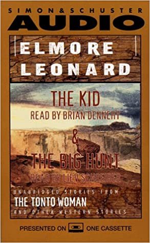Elmore Leonard, The Kid and The Big Hunt: Unabridged Stories from The Tonto Woman and Other Western Stories indir