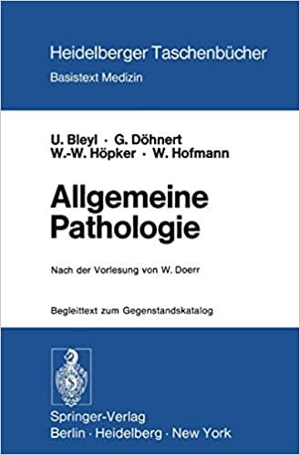 Allgemeine Pathologie: Nach der Vorlesung von W. Doerr Begleittext zum Gegenstandskatalog (Heidelberger Taschenbücher (163), Band 163)