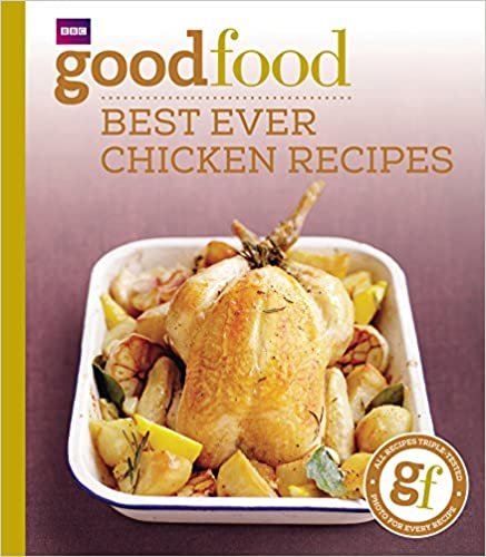 Good Food: Best Ever Chicken Recipes: Triple-tested Recipes: 101best Ever Chicken Recipes indir