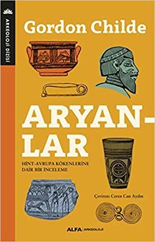 Aryanlar: Hint - Avrupa Kökenlerine Dair Bir İnceleme