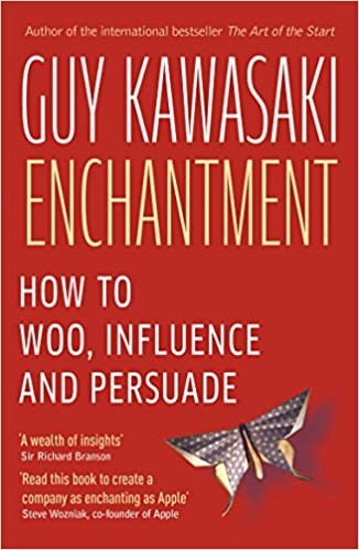 Enchantment: The Art of Changing Hearts, Minds and Actions