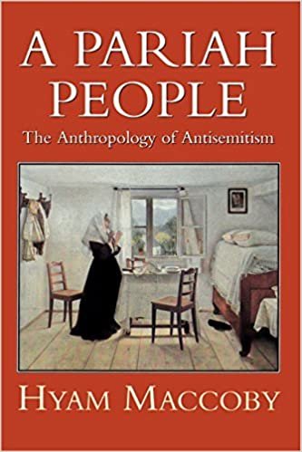 A Pariah People: Anthropology of Antisemitism (History and Politics)