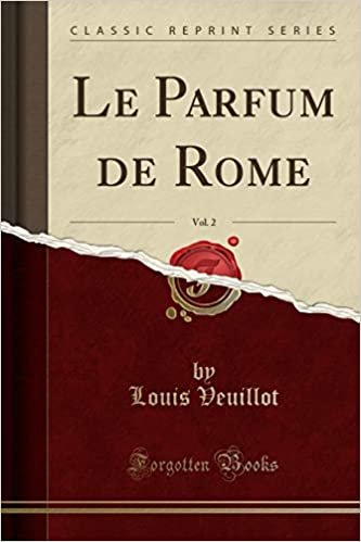 Le Parfum de Rome, Vol. 2 (Classic Reprint)