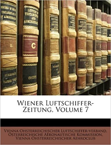 Wiener Luftschiffer-Zeitung, Volume 7