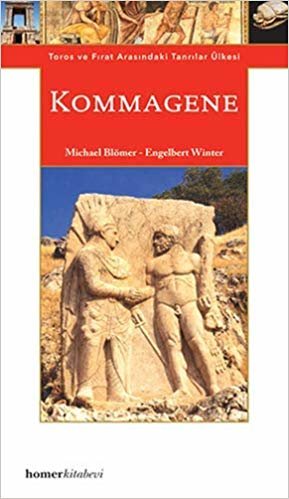 Kommagene: Toros ve Fırat Arasındaki Tanrılar Ülkesi indir