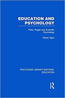 Education and Psychology: Plato, Piaget and Scientific Psychology (Routledge Library Editions Education, Band 60) indir