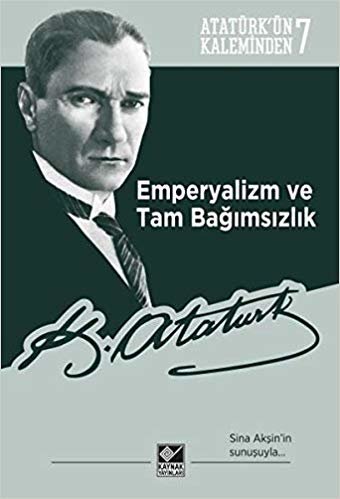 Emperyalizm ve Tam Bağımsızlık: Atatürk’ün Kaleminden 7