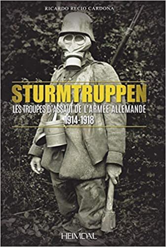 Les Troupes d'Assaut De l'Armee Allemande: 1914-1918