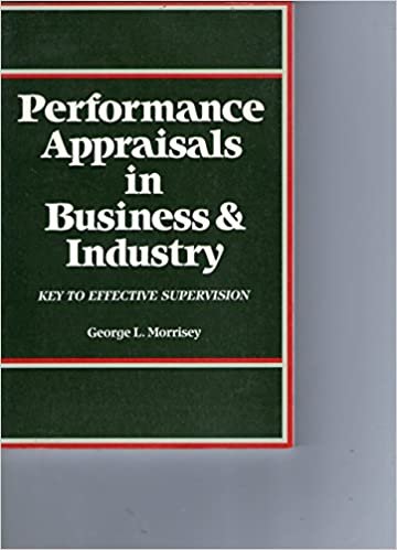 Performance Appraisals in Business and Industry: Key to Effective Supervision
