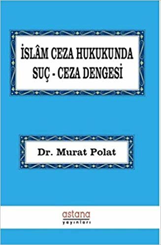 İslam Ceza Hukukunda Suç Ceza Dengesi