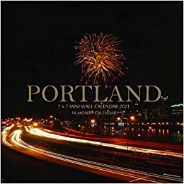 Portland 7 x 7 Mini Wall Calendar 2021: 16 Month Calendar