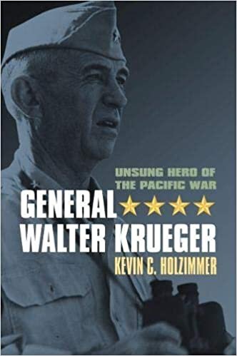 General Walter Krueger: Unsung Hero of the Pacific War (Modern War Studies)