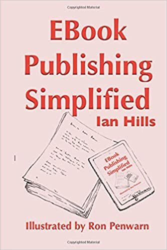 EBook Publishing Simplified: 5 simple ways to publish an eBook and a step-by-step guide to publishing with Amazon