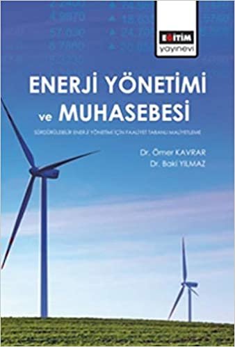 Enerji Yönetimi ve Muhasebesi: Sürdürülebilir Enerji Yönetimi İçin Faaliyet Tabanlı Maliyetleme