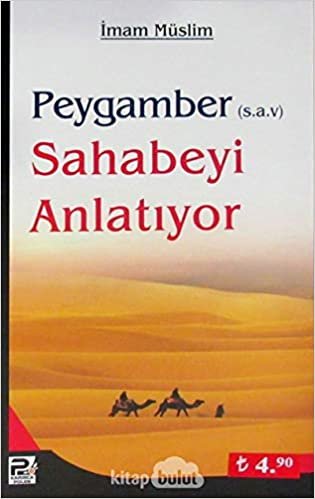 Peygamber (s.a.v.) Sahabeyi Anlatıyor