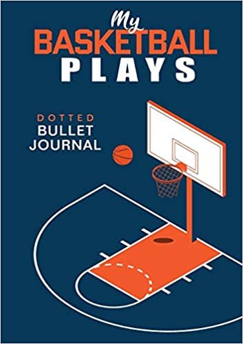 My Basketball Plays - Dotted Bullet Journal: Medium A5 - 5.83X8.27