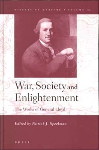 War, Society and Enlightenment: The Works of General Lloyd (History of Warfare (Brill))