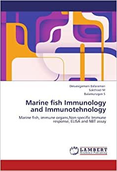 Marine fish Immunology and Immunotehnology: Marine fish, immune organs,Non-specific Immune response, ELISA and NBT assay