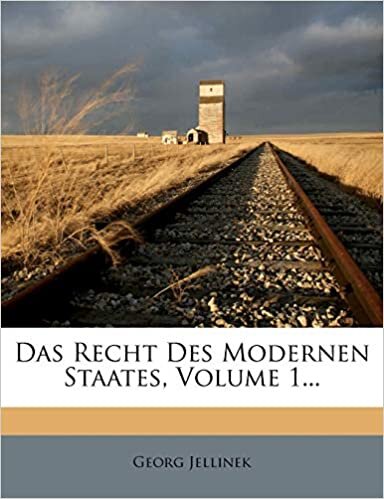 Das Recht Des Modernen Staates, Volume 1...