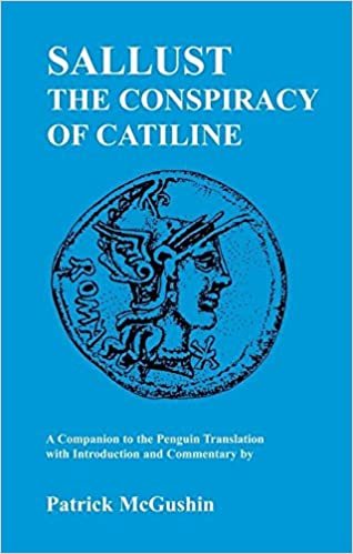 Sallust: Conspiracy of Catiline: A Companion to the Penguin Translation (Classical Studies) indir