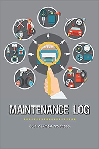 Vehicle Maintenance Log Book: Repairs And Maintenance Record Book for Cars, Trucks, Motorcycles and Other Vehicles with Parts List and Mileage Log, 6x 9" (Vehicle Maintenance Logs)